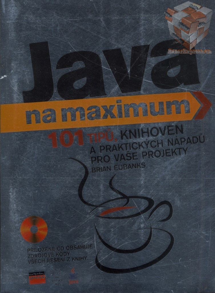 Kniha  Java + CD ROM 101 tipů, knihoven a praktických nápadů pro vaše projekty